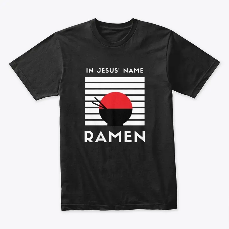 In Jesus Name, Ramen - Funny Food Prayer